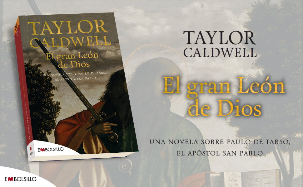 El gran León de Dios Una novela sobre Paulo de Tarso, el apóstol San Pablo (EMBOLSILLO El gran León de Dios Una novela sobre Paulo de Tarso, el apóstol San Pablo (EMBOLSILLO