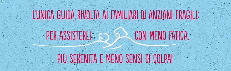 Come prenderci cura dei nostri anziani