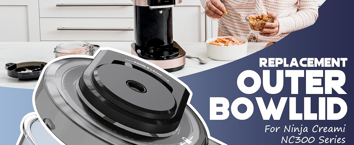 Outer Bowl Lid Replacement for Ninja Creami NC301 NC300 NC299AMZ Series