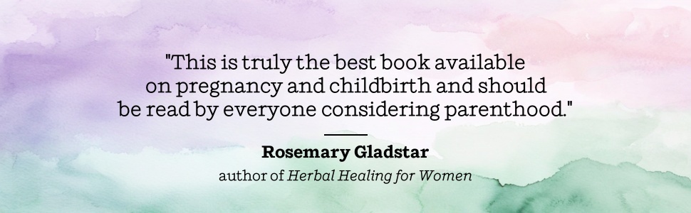 Rosemary Gladstar recommends essential pregnancy and childbirth guide