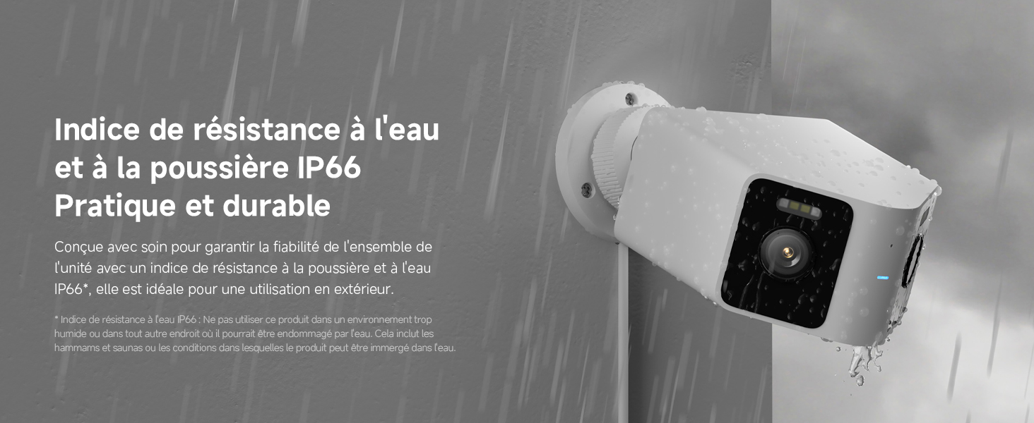 Le texte se lit comme suit : « indice de résistance à l'eau et à la poussière élevé ». Pratique et durable ». Caméra de sécurité affichée sur fond gris.
