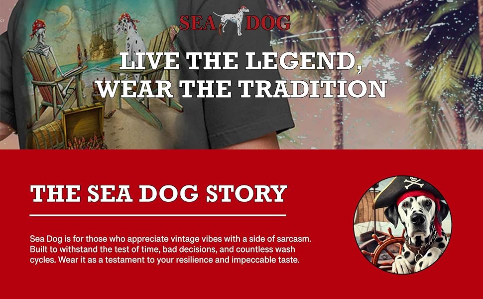 Sea Dog story live the legend wear the tradition