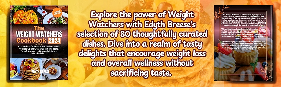 The Weight Watchers Cookbook 2024: A collection of 80 wholesome recipes to help you lose weight without sacrificing taste + budget-friendly tips for ... dishes. (Weight Loss and Healthy Food Living) 3 Book front cover at the left side and back cover at the right side with a text at the center.