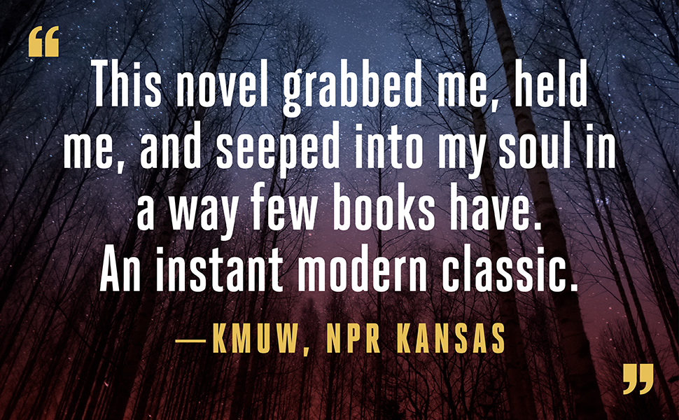 KMUW from NPR Kansas says “This novel grabbed me, held me, and seeped into my soul"