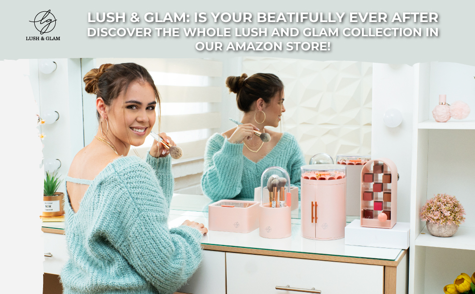 A beautiful woman sitting in front of a dressing table with comple Lush & Glam collection