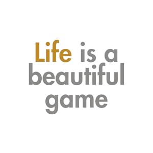 life is a beautiful game