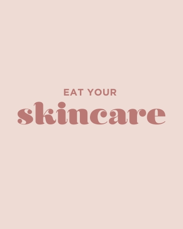 Eat your skincare