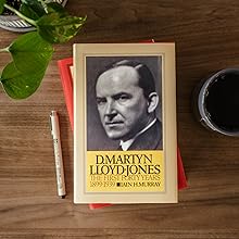 David Martyn Lloyd-Jones the First Forty Years 1899-1939