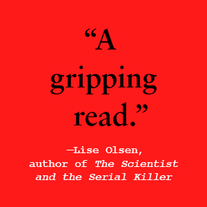 “A gripping read,” says Lise Olsen