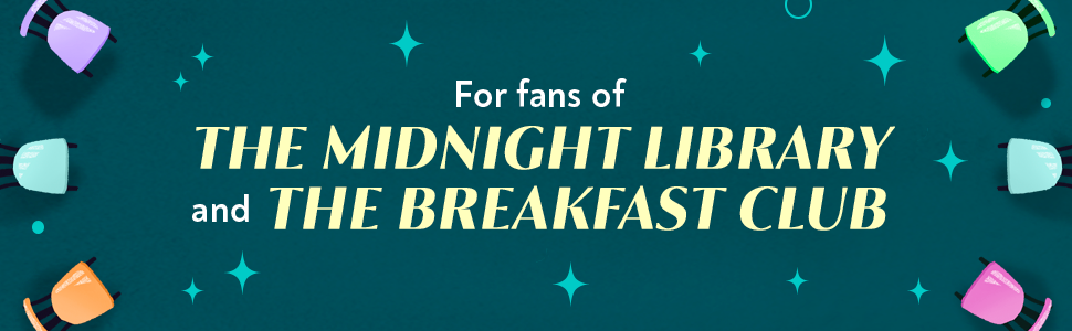 For fans of THE MIDNIGHT LIBRARY and THE BREAKFAST CLUB. THE SEVEN O’CLOCK CLUB by by Amelia Ireland