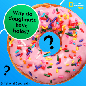 Why do doughnuts have holes?
