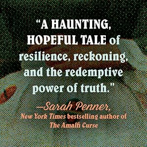 "A haunting, hopeful tale of resilience, reckoning, and the redemptive power of truth"