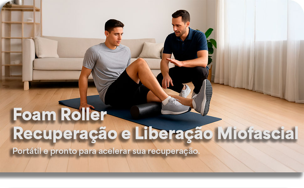 Rolo de massagem; Recuperação; Liberação Miofascial