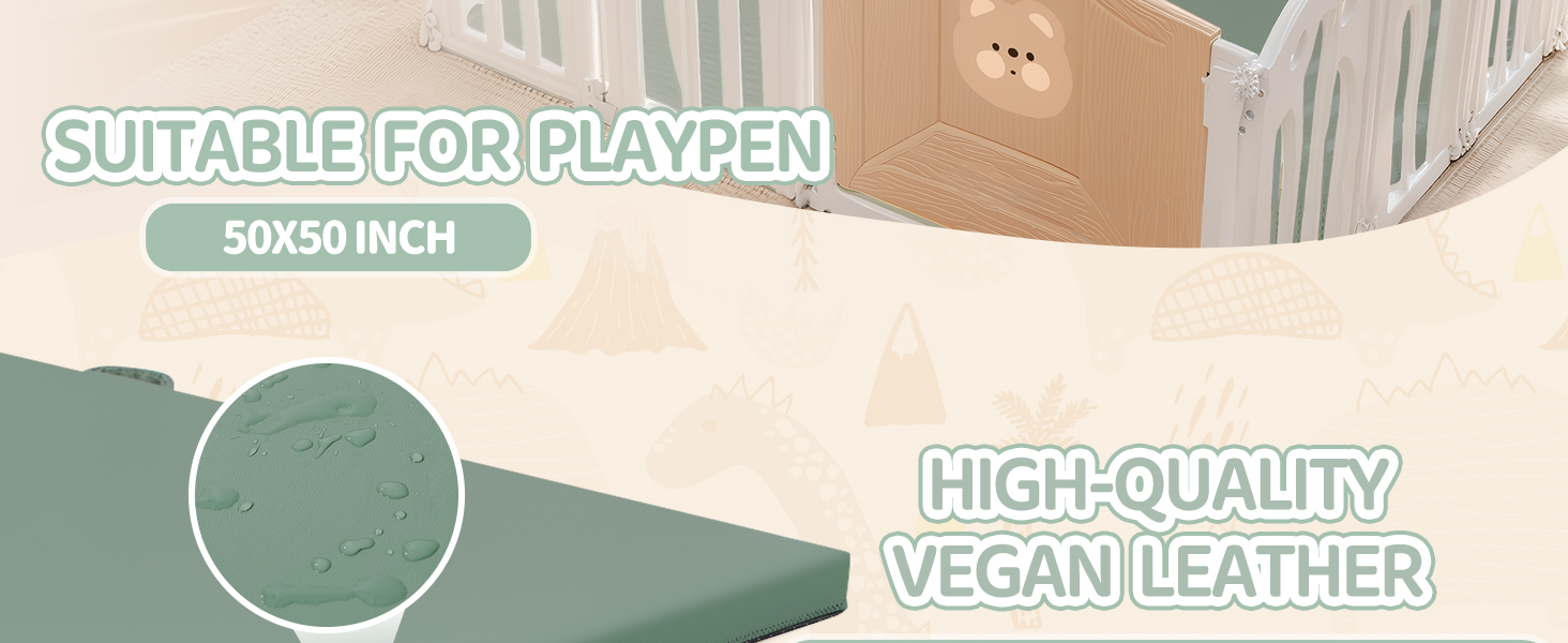 Suitable for 50x50 in playpen. Made with high-quality vegan leather. Non-toxic and safe for kids.