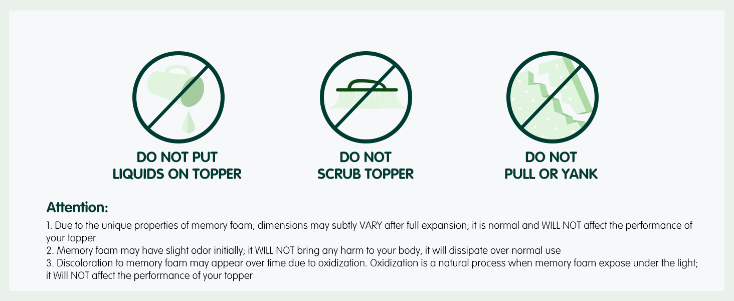DO NOT PUT DO NOT SCRUB TOPPER DO NOT PULL OR YANK LIQUIDS ON TOPPER