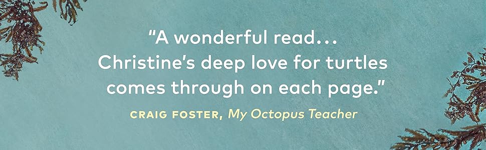 My Life with Sea Turtles: A Marine Biologist’s Quest to Protect One of the Most Ancient Animals on Earth 3 My Life with Sea Turtles, Craig Foster, My Octopus Teacher