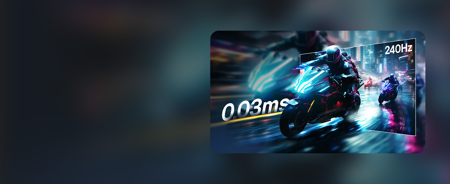 Up to 240Hz &amp;amp;amp; 0.03ms, Outrageous OLED Gaming Speed