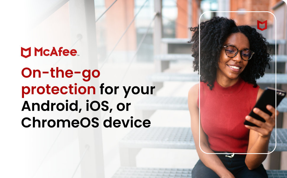 McAfee Antivirus for your mobile Android, iOS, or ChromeOS device