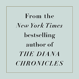 From the NYT bestselling author of The Diana Chronicles