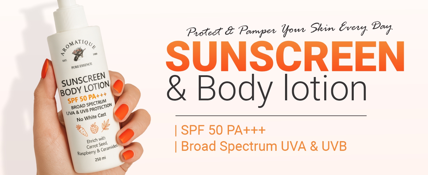 Aromatique Sunscreen Body Lotion SPF 50 PA+++ UVA UVB Protection No White Cast