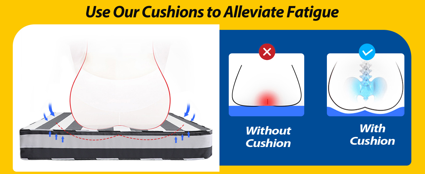 Use our cushions to alleviate fatigue
