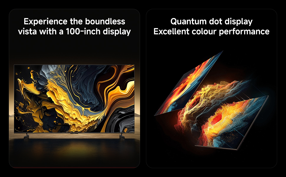 xiaomi TV max 100 Experience the boundless vista with a 100-inch display+ Quantum dot display