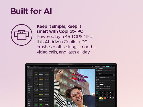 AI-driven Copilot+ PC with 45 TOPS NPU powers multitasking, smooth video calls, and all-day battery.