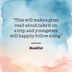 Booklist recommends engaging children's book for travel and read-aloud enjoyment