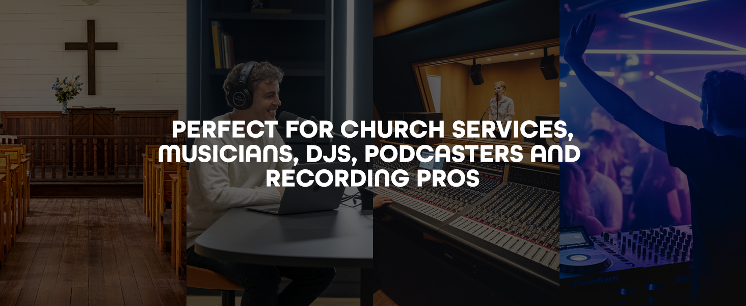 perfect for church services, musicians, DJs, podcasters and recording pros