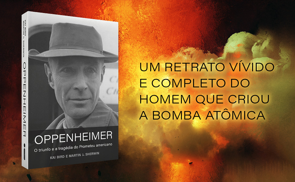 Oppenheimer (O livro que deu origem ao filme de Christopher Nolan) O triunfo e a tragédia do Oppenheimer (O livro que deu origem ao filme de Christopher Nolan) O triunfo e a tragédia do