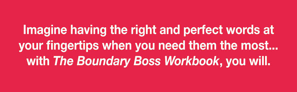 The Boundary Boss Workbook