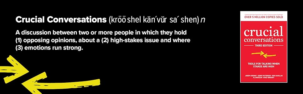 Crucial Conversations: Tools for Talking When Stakes are
