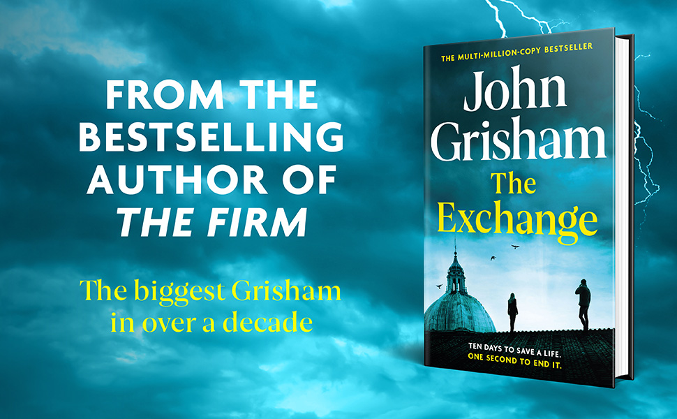 The Exchange After The Firm The biggest Grisham in over a decade (Mitch McDeere, 2) Grisham