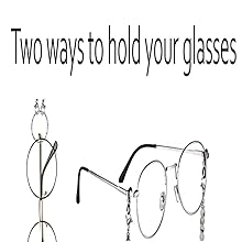 Two ways to hold your glasses