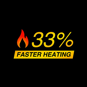 33% faster heating