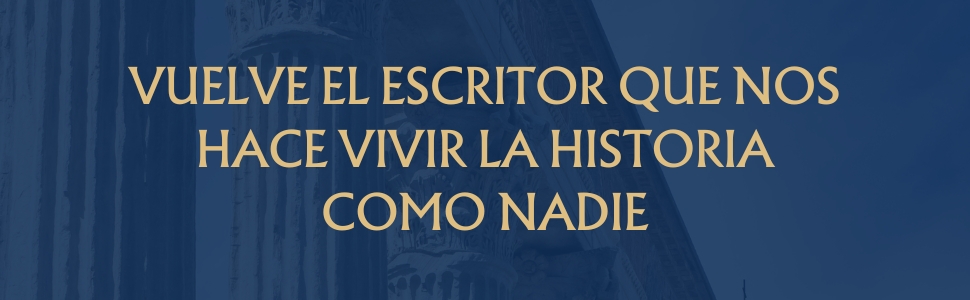 El texto dice «VUELVE EL ESCRITOR QUE NOS HACE VIVIR LA HISTORIA COMO NADIE». Banner promocional azul con texto blanco.