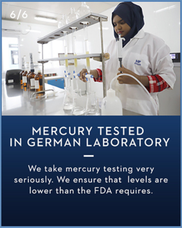 MERCURY TESTING we take measures to ensure the lowest mercury levels.