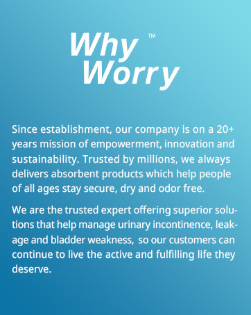 Marketing text for Why Worry brand, describing 20+ years of absorbent products for urinary incontinence. Emphasizes security, dryness, and odor control for active lifestyles.