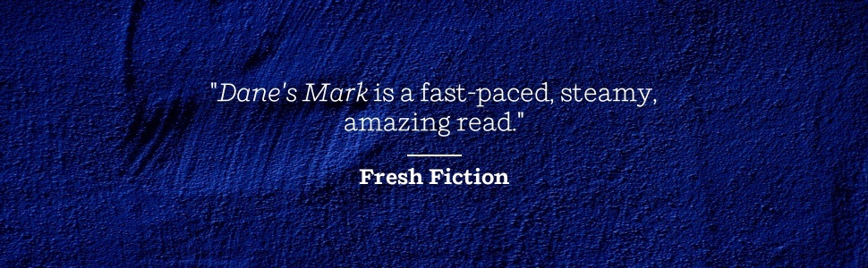 Fresh Fiction dit que la marque de Dane est une lecture rapide, torride et incroyable.