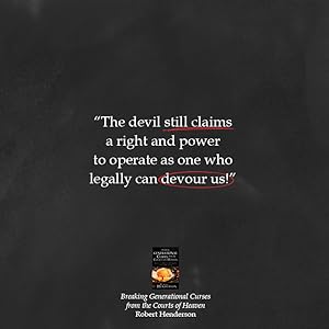 Breaking Generational Curses from the Courts of Heaven Robert Henderson