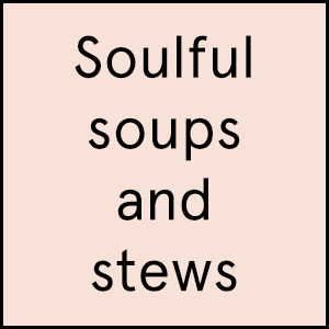 Soulful soups and stews