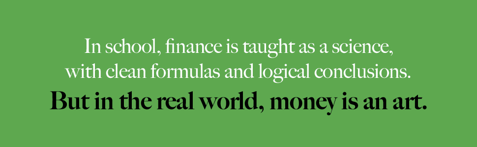 But in the real world, money is an art.