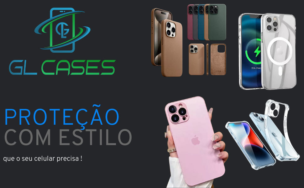GL CASES - Proteção Com Estilo Que O Seu Celular Merece !