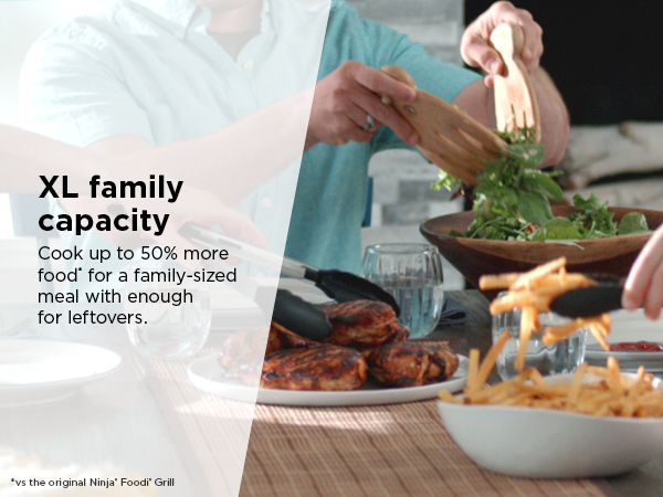 XL family capacity Cook up to 50% more food* for a family-sized meal with enough for leftovers.