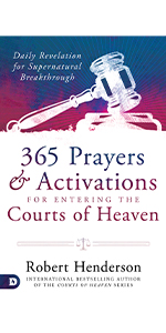 365 Prayers and Activations from the Courts of Heaven Robert Henderson