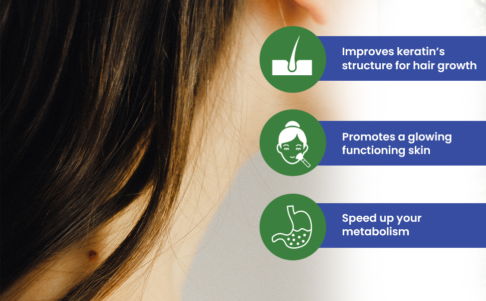 Biotin helps improve keratin structure, glowing skin, and speed up metabolism