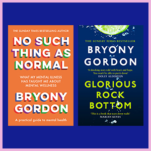 No Such Thing As Normal and Glorious Rock Bottom by Bryony Gordon