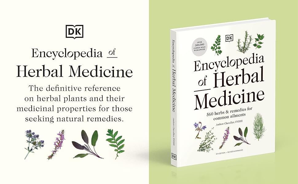 Encyclopedia of Herbal Medicine New Edition 560 Herbs and Remedies for