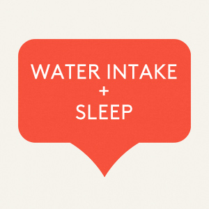 water intake and sleep