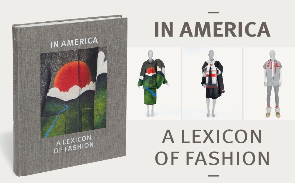 In America: A Lexicon of Fashion: Bolton, Andrew, Garfinkel